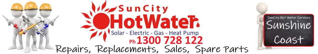 Caloundra, Maroochydore, Nosa, Nambour, Caboolture, Bribie Island, Cooroy and Gympie hot water systems